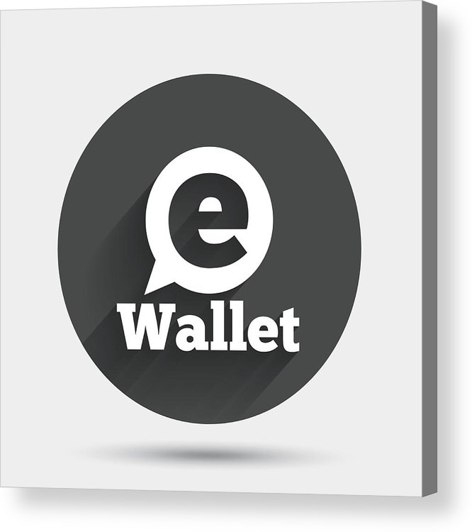 666x750 Ewallet Sign Icon Electronic Wallet Symbol Acrylic Print