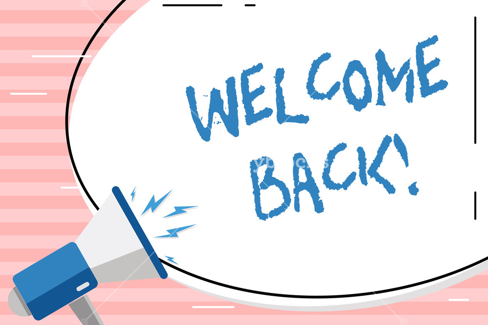 1000x667 Conceptual Hand Writing Showing Welcome Back Concept Meaning Used