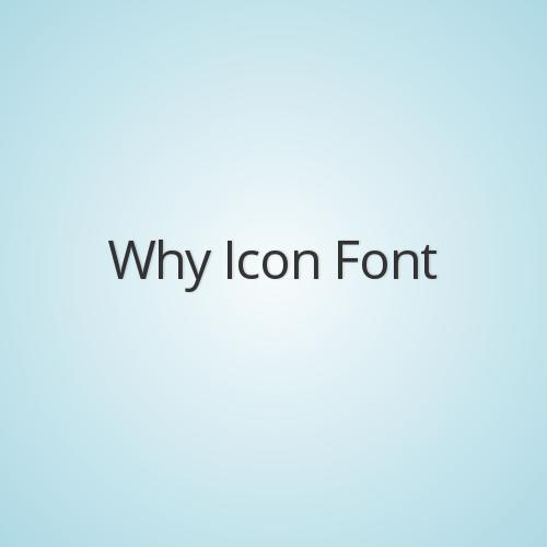500x500 Why Icon Font
