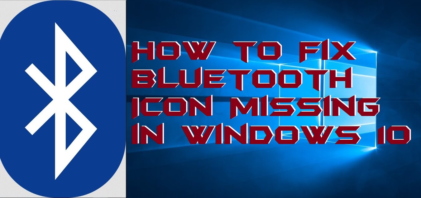 turn on bluetooth windows 10 icon missing