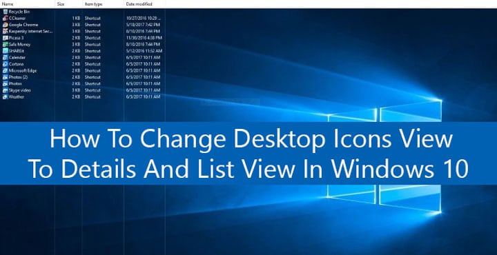720x370 How To Change Desktop Icons View To Details And List View Technastic
