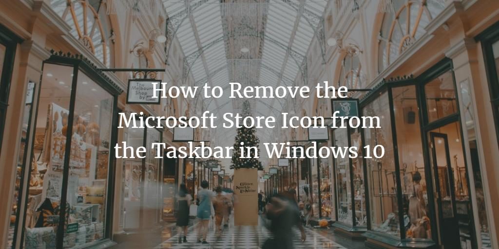 1024x512 How To Remove The Microsoft Store Icon From The Taskbar