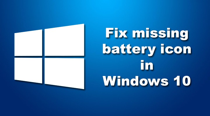 Fix Missing Battery Icon In Windows 720x400 Fix Missing Battery Icon In Windows