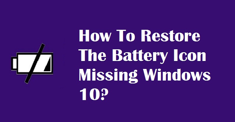 How To Resolve Battery Icon Missing Windows Internet Table Talk 800x416 How To Resolve Battery Icon Missing Windows Internet Table Talk