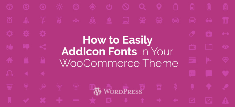 770x350 How To Easily Add Icon Fonts In Your Woocommerce Theme