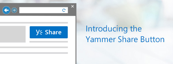 600x222 Introducing The Yammer Share Button