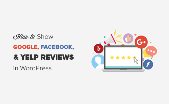 550x340 How To Show Your Google, Facebook, And Yelp Reviews In Wordpress