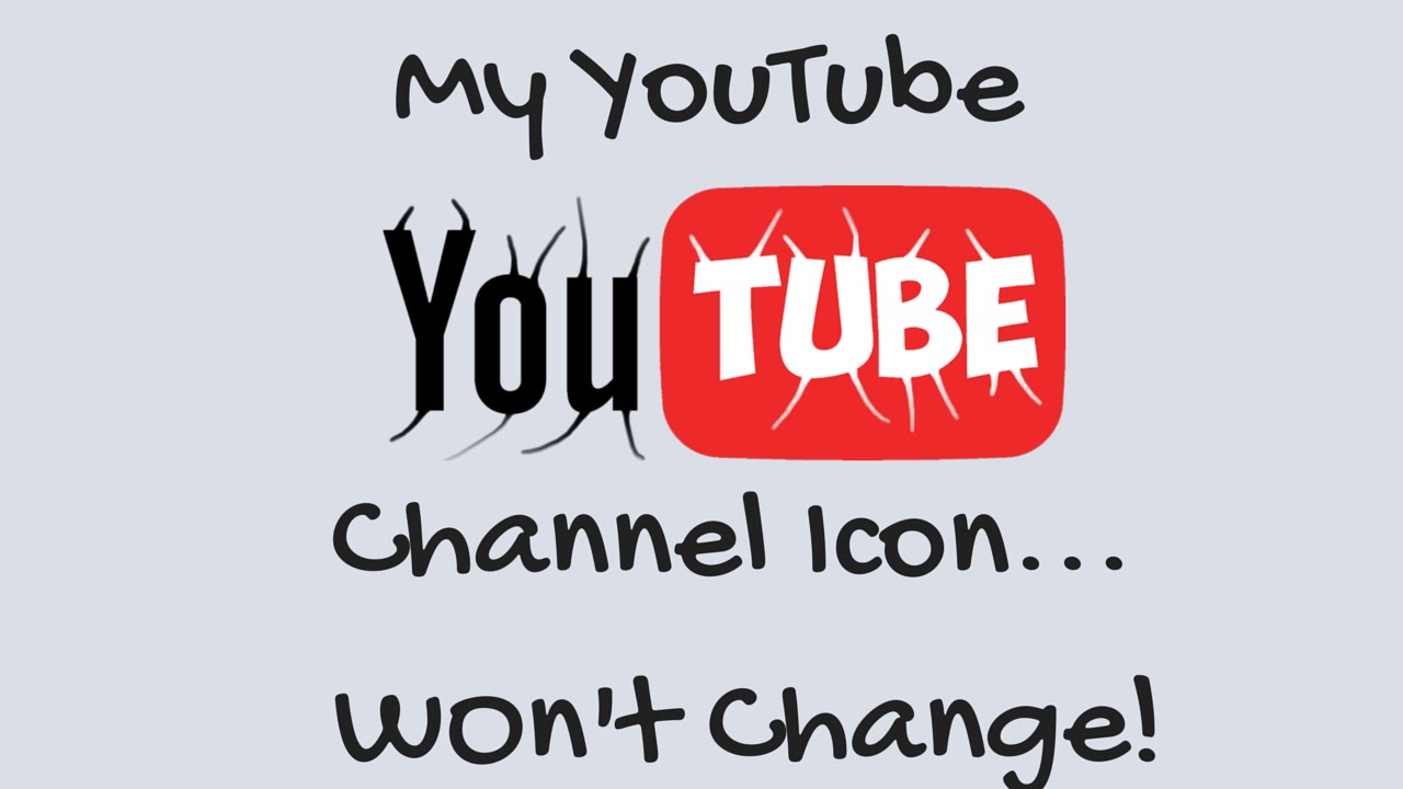 Youtube Channel Icon Won't Change! 1280x720 Youtube Channel Icon Won't Change!