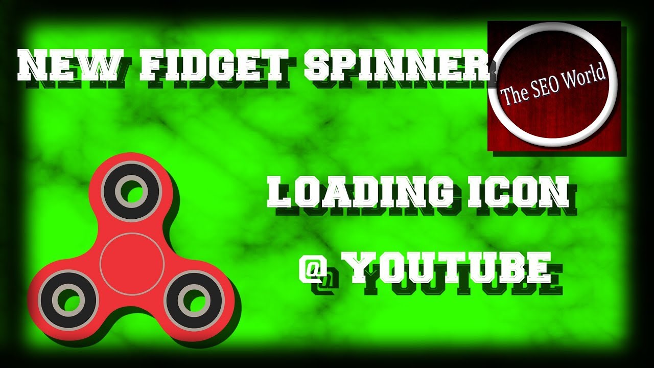 1280x720 Fidget Spinner Youtube Loading Screen The Seo World